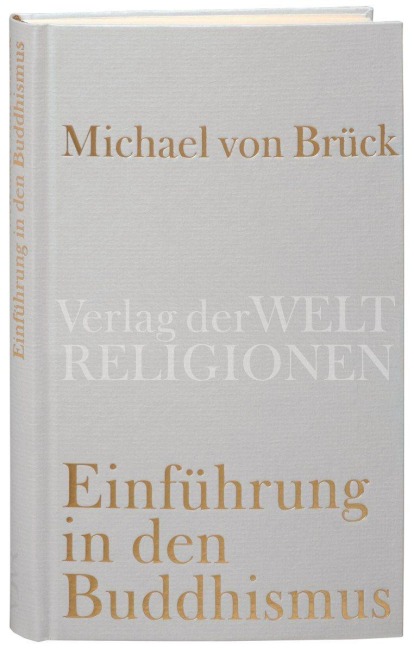 Einführung in den Buddhismus - Michael von Brück