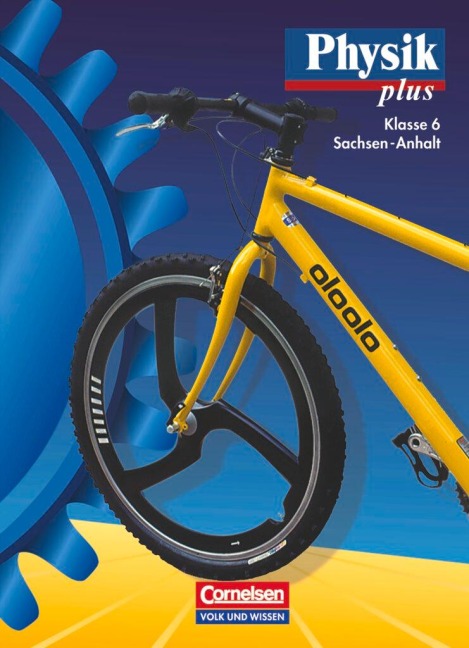 Physik plus 6. Lehrbuch. Förderstufe Sachsen-Anhalt. RSR - Klaus Liebers, Helmut F. Mikelskis, Rüdiger Schülbe, Hans-Joachim Wilke, Günter Zahradnik