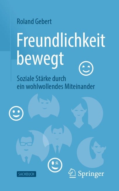 Freundlichkeit bewegt - Roland Gebert