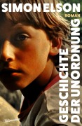 Cover-Bild zum Titel 'Geschichte der Unordnung' von 'Simon Elson'