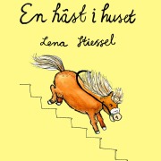 Cover-Bild zum Titel 'En häst i huset' von 'Lena Stiessel'