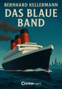 Cover-Bild zum Titel 'Das blaue Band' von 'Bernhard Kellermann'