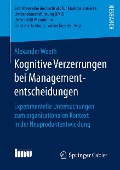 Kognitive Verzerrungen bei Managemententscheidungen - Alexander Weeth