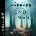 Spiritual Warfare in the End Times Lib/E - Ron Rhodes