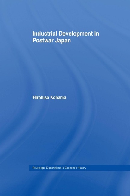 Industrial Development in Postwar Japan - Hirohisa Kohama
