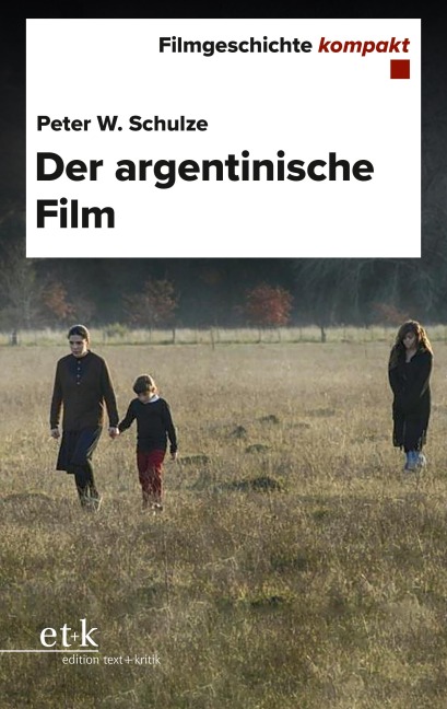 Filmgeschichte kompakt - Der argentinische Film - Peter W. Schulze