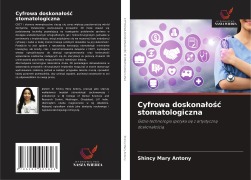 Cover-Bild zum Titel 'Cyfrowa doskona¿o¿¿ stomatologiczna' von 'Shincy Mary Antony'