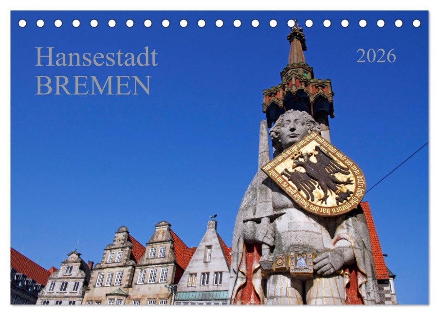 Hansestadt Bremen (Tischkalender 2026 DIN A5 quer), CALVENDO Monatskalender - Prime Selection
