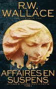 Cover-Bild zum Titel 'Affaires en suspens' von 'R. W. Wallace'