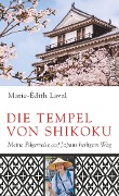 Die Tempel von Shikoku - Marie-Édith Laval
