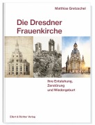 Cover-Bild zum Titel 'Die Dresdner Frauenkirche' von 'Matthias Gretzschel'