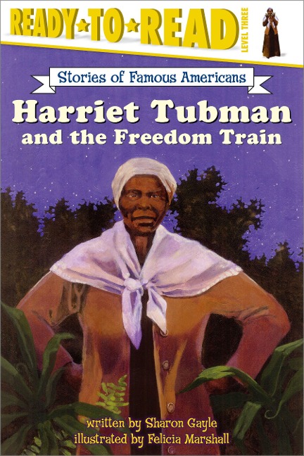 Harriet Tubman and the Freedom Train - Sharon Gayle