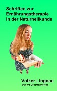 Cover-Bild zum Titel 'Schriften zur Ernährungstherapie in der Naturheilkunde' von 'Volker Lingnau'