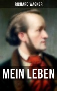 Cover-Bild zum Titel 'Mein Leben' von 'Richard Wagner'