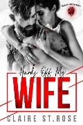 Hands Off My Wife (Black Cossacks MC, #1) - Claire St. Rose