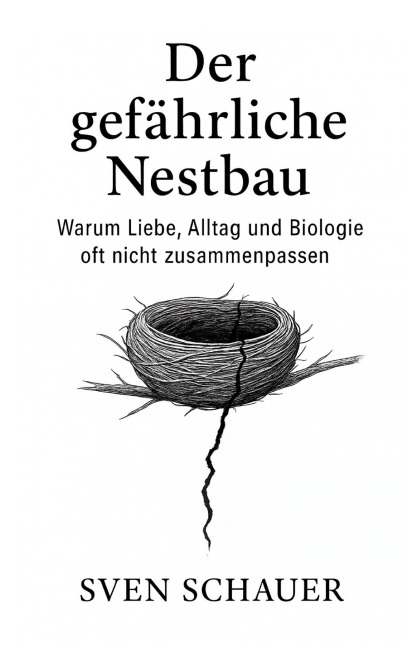 Der gefährliche Nestbau - Sven Schauer