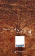 Cover-Bild zum Titel 'Am Fluß' von 'Esther Kinsky'