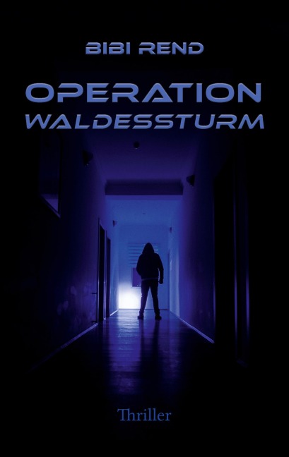 Operation Waldessturm - Bibi Rend