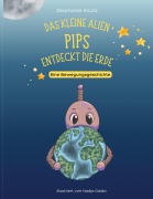 Cover-Bild zum Titel 'Das kleine Alien Pips entdeckt die Erde' von 'Stephanie Knutz'