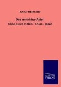 Cover-Bild zum Titel 'Das unruhige Asien' von 'Arthur Holitscher'