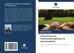 Cover-Bild zum Titel 'Entwicklung von Emotionsmanagement im Klassenzimmer' von 'Julieta Pastor'