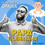 Cover-Bild zum Titel 'Papa ¿ 1. Lehrjahr (Teil 2)' von 'Melanie Amélie Opalka'