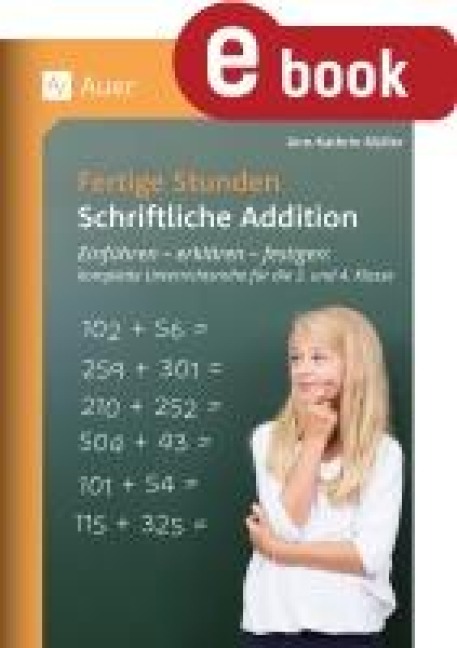 Fertige Stunden - Schriftliche Addition - Ann-Kathrin Müller