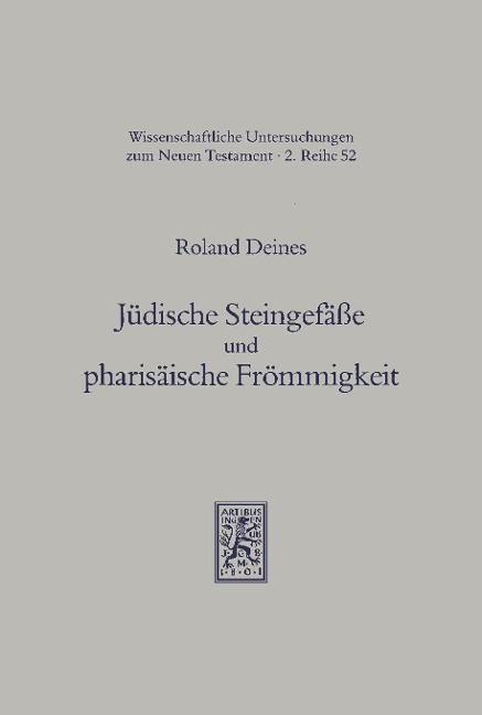 Jüdische Steingefäße und pharisäische Frömmigkeit - Roland Deines