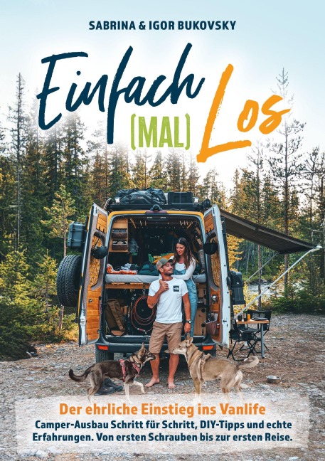Einfach (mal) los - Der ehrliche Einstieg ins Vanlife - Sabrina Bukovsky, Igor Bukovsky