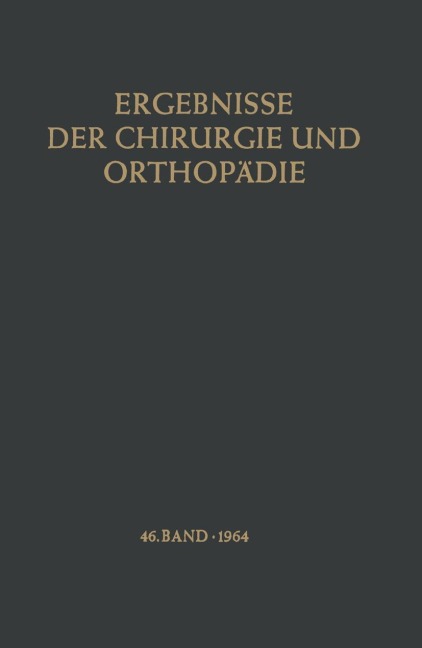 Ergebnisse der Chirurgie und Orthopädie - Karl Heinrich Bauer, Kurt Lindemann, Alfred Brunner
