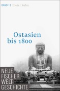 Cover-Bild zum Titel 'Neue Fischer Weltgeschichte. Band 13. Ostasien bis 1800' von 'Dieter Kuhn'