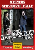 Cover-Bild zum Titel 'Der Hurenkiller: Wegners schwerste Fälle (1. Teil)' von 'Thomas Herzberg'