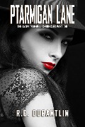 Cover-Bild zum Titel 'Ptarmigan Lane (Aydin Trammell, #1)' von 'R C Ducantlin'