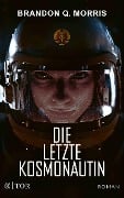 Die letzte Kosmonautin - Brandon Q. Morris