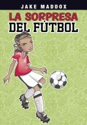 Cover-Bild zum Titel 'La Sorpresa del Fútbol (Soccer Surprise)' von 'Jake Maddox'