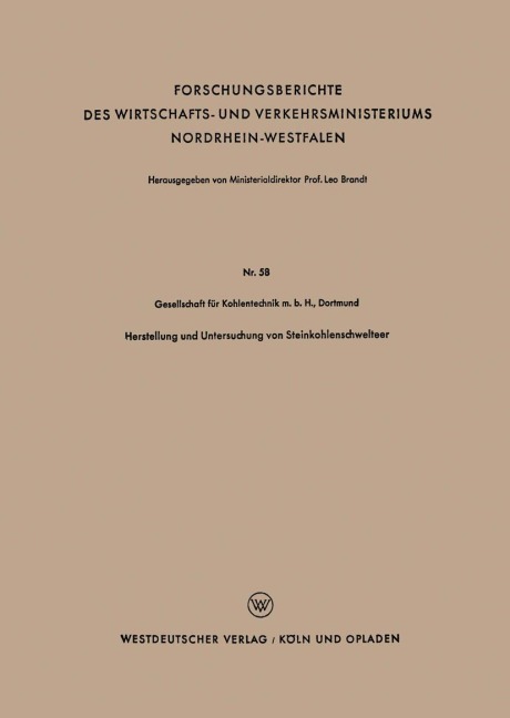 Herstellung und Untersuchung von Steinkohlenschwelteer - Gesellschaft für Kohlentechnik m. b. H. Dortmund