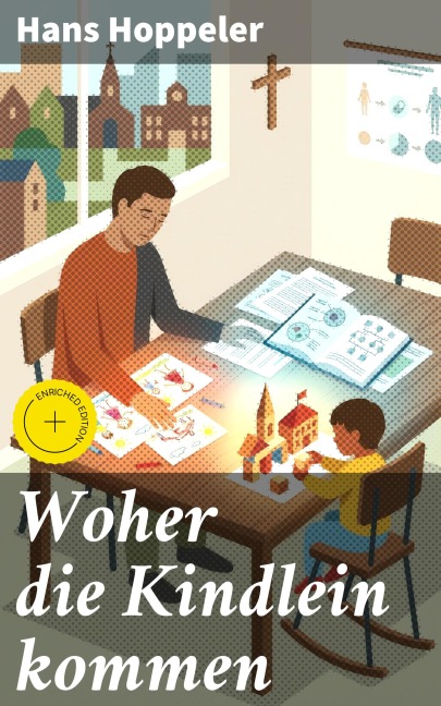 Woher die Kindlein kommen - Hans Hoppeler