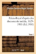 Cover-Bild zum Titel 'Palais-Royal d'Après Des Documents Inédits, 1629-1900' von 'Victor Champier'