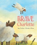 Cover-Bild zum Titel 'Brave Charlotte' von 'Anu Stohner'