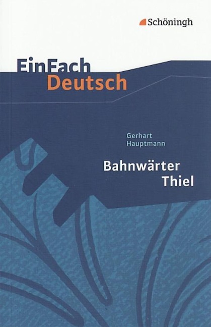 Bahnwärter Thiel. EinFach Deutsch Textausgaben - Gerhart Hauptmann