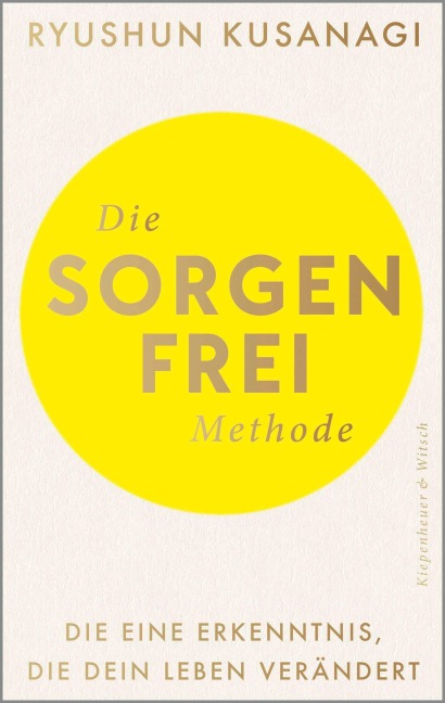 Die Sorgenfrei-Methode - Ryushun Kusanagi