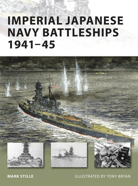 Imperial Japanese Navy Battleships 1941-45 - Mark Stille