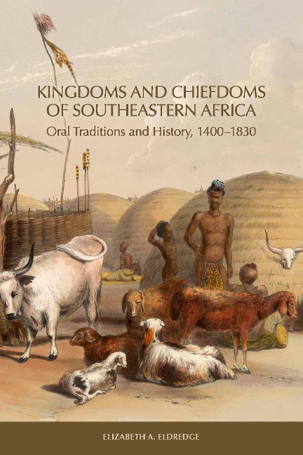Kingdoms and Chiefdoms of Southeastern Africa - Elizabeth A. Eldredge