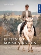 Cover-Bild zum Titel 'Reiten ist Kommunikation' von 'Stephan Fischer'