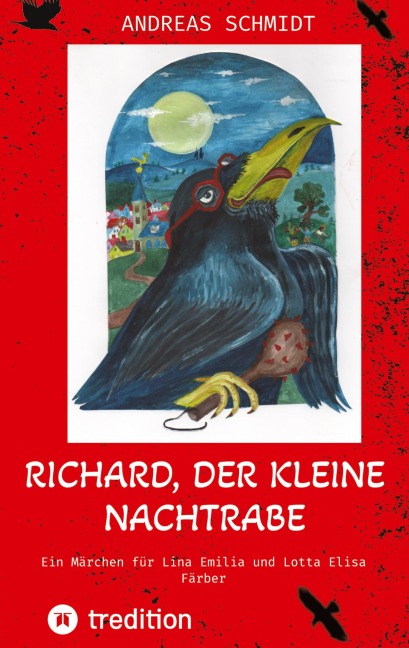 Richard, der kleine Nachtrabe - Andreas Schmidt