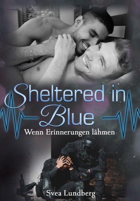 Sheltered in blue: Wenn Erinnerungen lähmen - Svea Lundberg