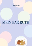 Cover-Bild zum Titel 'Mein Bär Ruth' von 'Lisa Horter'