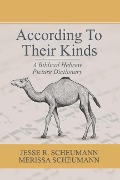 Cover-Bild zum Titel 'According to their Kinds: A Biblical Hebrew Picture Dictionary' von 'Merissa Scheumann, Jesse R. Scheumann'