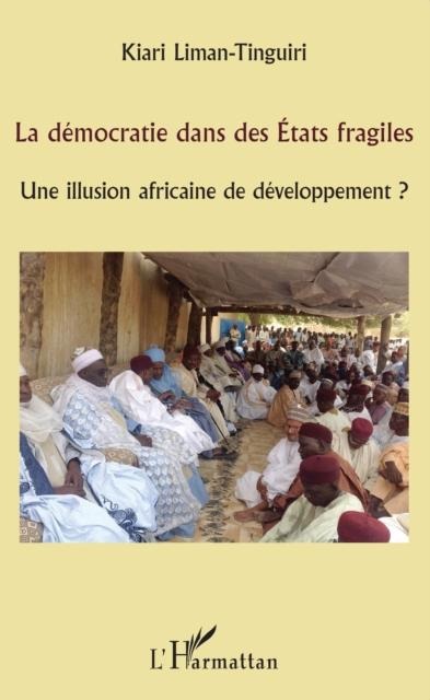 La democratie dans des Etats fragiles - 