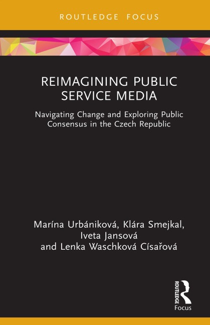 Reimagining Public Service Media - Marína Urbániková, Klára Smejkal, Iveta Jansová, Lenka Waschková Císarová